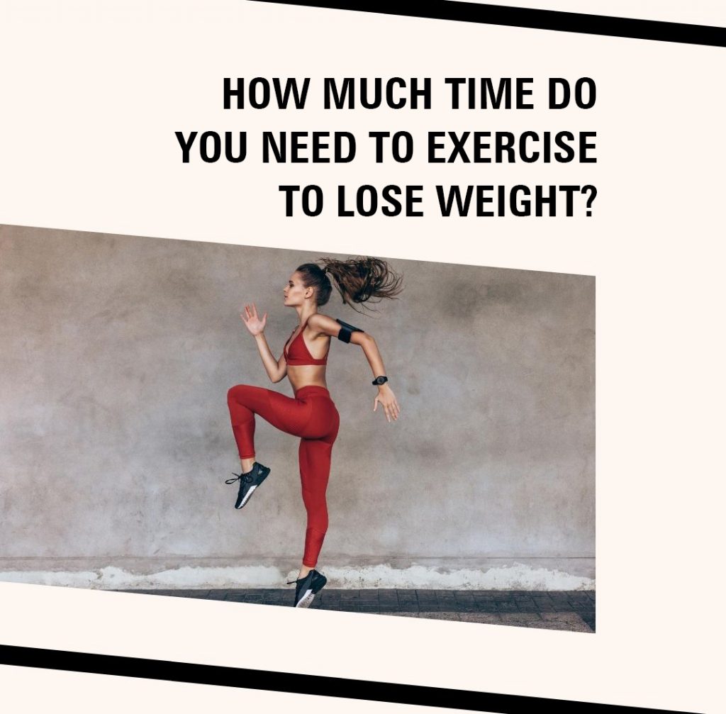 How Much Time Do You Need to Exercise To Lose Weight?